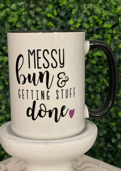 Messy Bun and Getting Stuff Done Coffee Mug