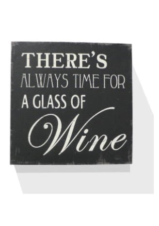 "There Is Always Time For a Glass Of Wine" Wooden Box Sign
