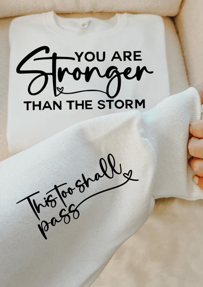 You are stronger than the storm graphic sweatshirt