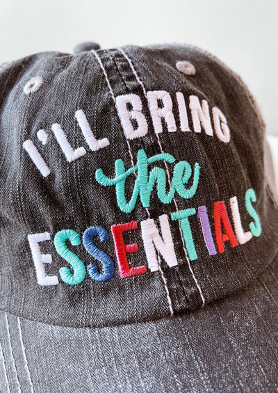 “I’ll Bring the Essentials” Hat