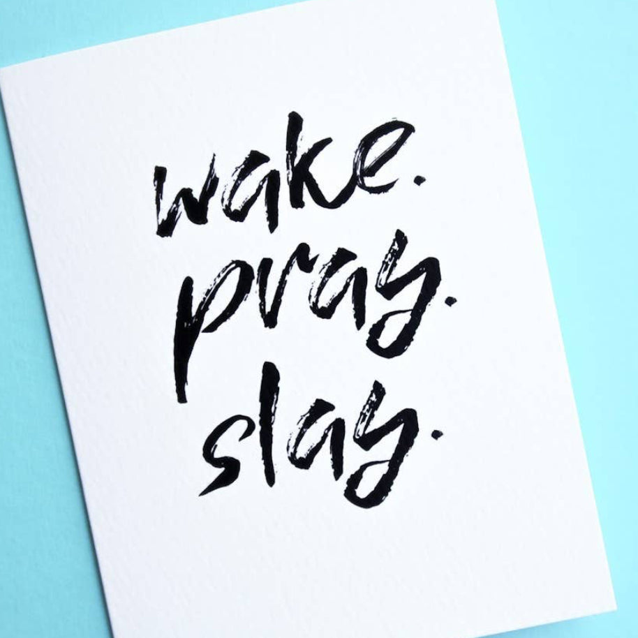 Wake. Pray. Slay Friendship Card