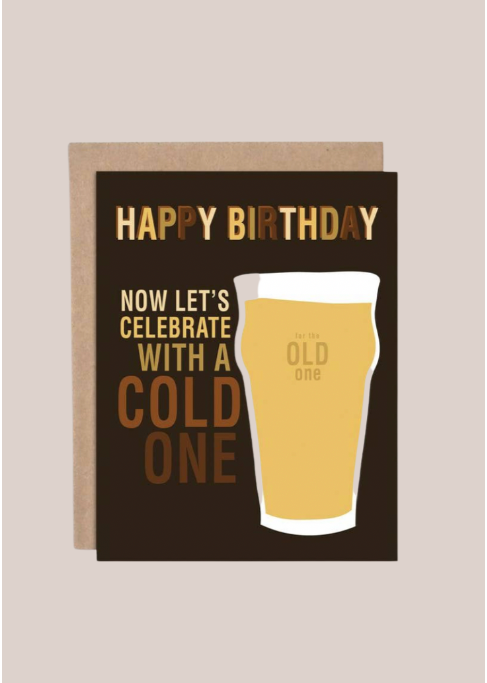 "Happy Birthday Now Let’s Celebrate with a Cold One" Card