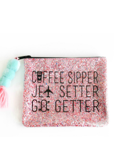 Coffee Sipper Jet Setter Go Getter Glitter Zipper Pouch