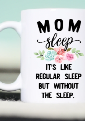 Mom Sleep With Florals Coffee Mug