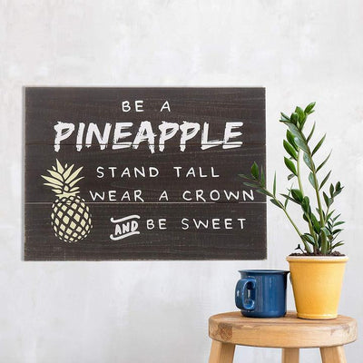 "Be A Pineapple" Wall Hanging