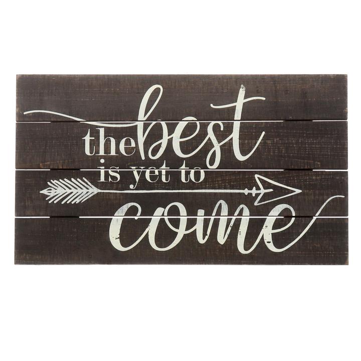 "The Best Is Yet To Come" Wooden Sign