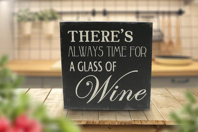 "There Is Always Time For a Glass Of Wine" Wooden Box Sign