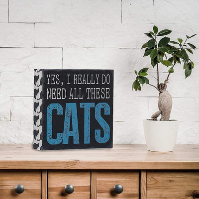 "Yes I Really Do Need All These Cats" Box Sign